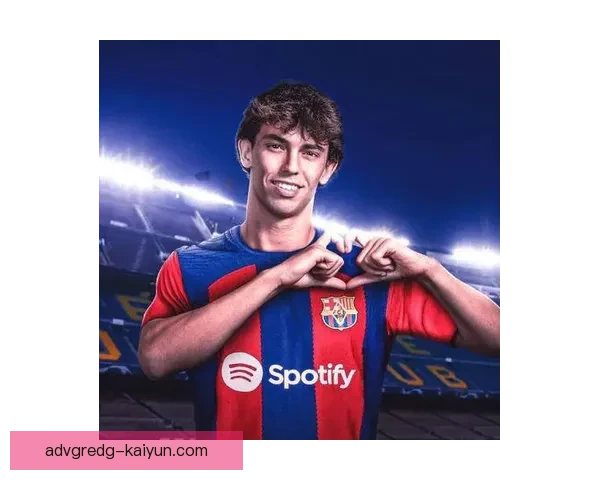 菲利克斯持续提升的足球潜力引发各方关注与期待